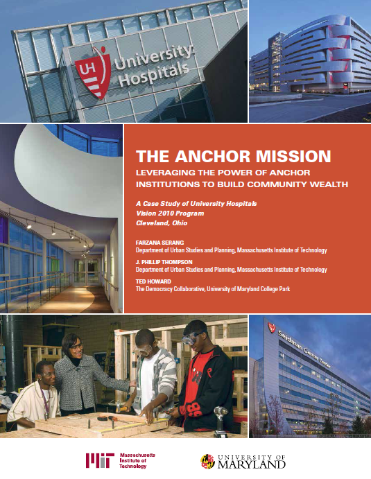 The Anchor Mission: Leveraging the Power of Anchor Institutions to Build Community Wealth